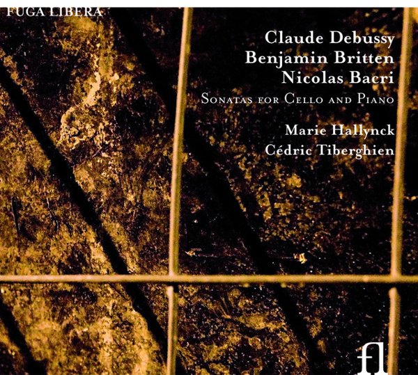 Claude Debussy, Benjamin Britten, Nicolas Bacri: Sonatas for Cello and Piano cover