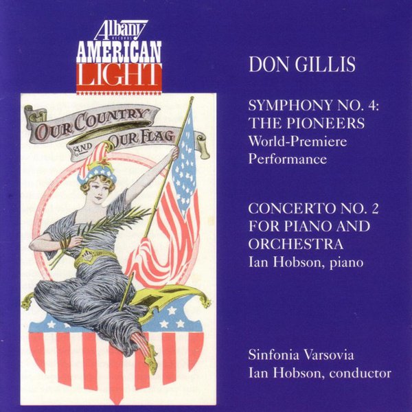 Don Gillis: Symphony No. 4, The Pioneers; Concerto No. 2 for Piano and Orchestra cover
