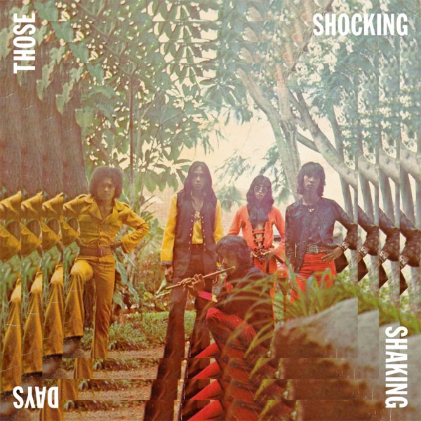 Those Shocking Shaking Days: Indonesian Hard, Psychedelic, Progressive Rock and Funk (1970-1978) cover