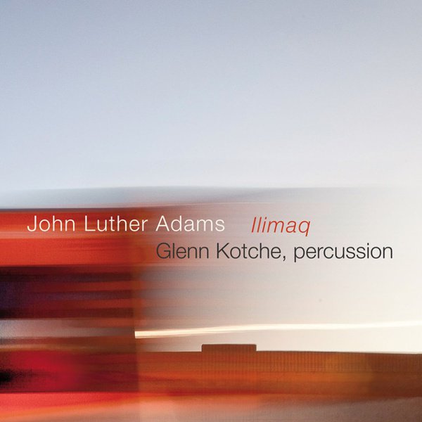 John Luther Adams: Ilimaq album cover