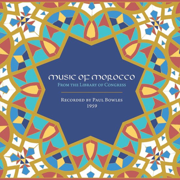 Music of Morocco: Recorded by Paul Bowles, 1959 cover