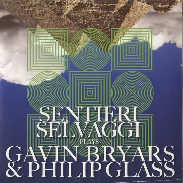 Sentieri Selvaggi plays Gavin Bryars & Philip Glass album cover