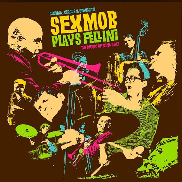Cinema, Circus & Spaghetti: Sexmob Plays Fellini cover