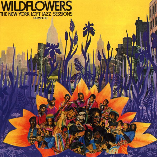 Wildflowers: The New York Loft Jazz Sessions cover