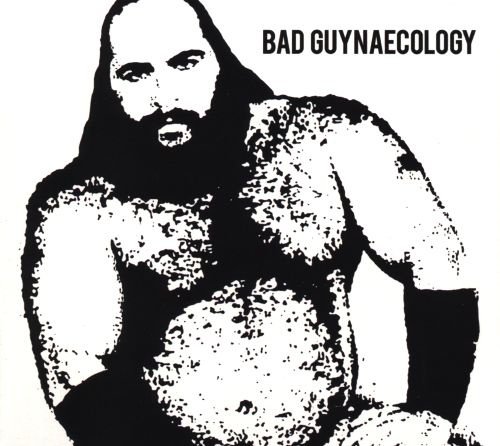 Bad Guynaecology cover