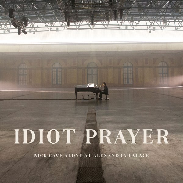 Idiot Prayer: Nick Cave Alone at Alexandra Palace cover