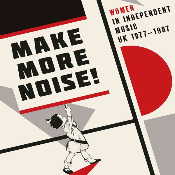Make More Noise! Women In Independent UK Music 1977 - 1987 cover