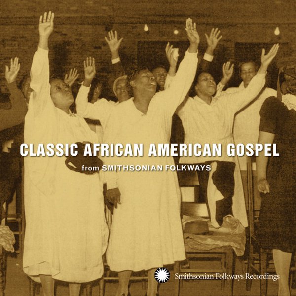 Smithsonian Folkways: Classic African American Gospel cover