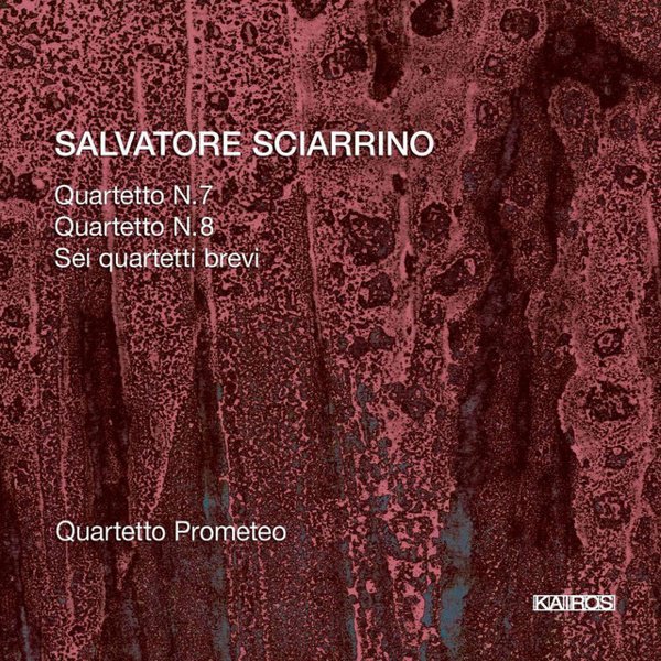 Salvatore Sciarrino: Quartetto No. 7; Quartetto No. 8; Sei Quartette Brevi cover