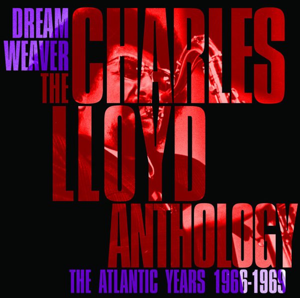 Dream Weaver: The Charles Lloyd Anthology-The Atlantic Years 1966-1969 album cover