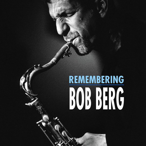 Remembering Bob Berg cover