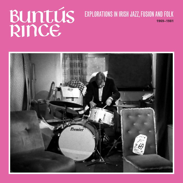 Buntús Rince [Explorations in Irish Jazz, Fusion & Folk 1969​-​81] cover