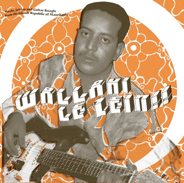 Wallahi Le Zein!! Wezin, Jakwar and Guitar Boogie From the Islamic Republic of Mauritania cover