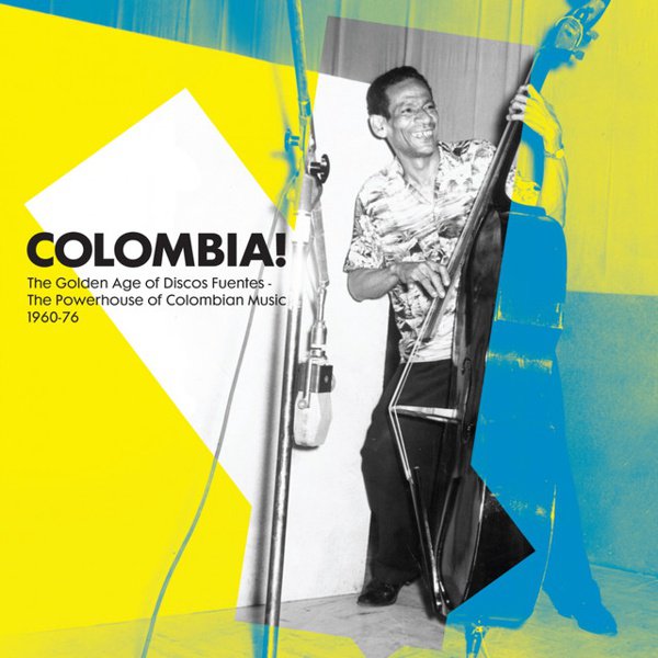 Colombia! The Golden Age of Discos Fuentes: The Powerhouse of Colombian Music 1960-79 cover