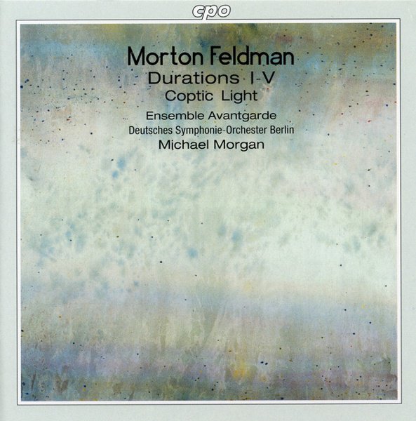 Morton Feldman: Durations I-V; Coptic Light cover