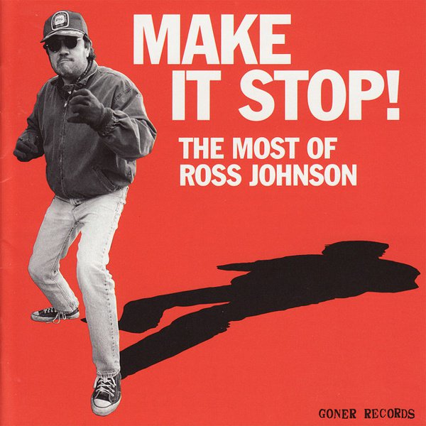 Make It Stop! The Most of Ross Johnson cover