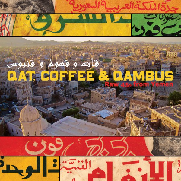 Qat, Coffee & Qambus: Raw 45s From Yemen cover