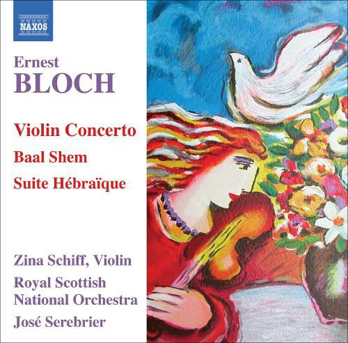 Ernest Bloch: Violin Concerto; Baal Shem; Suite Hébraïque cover