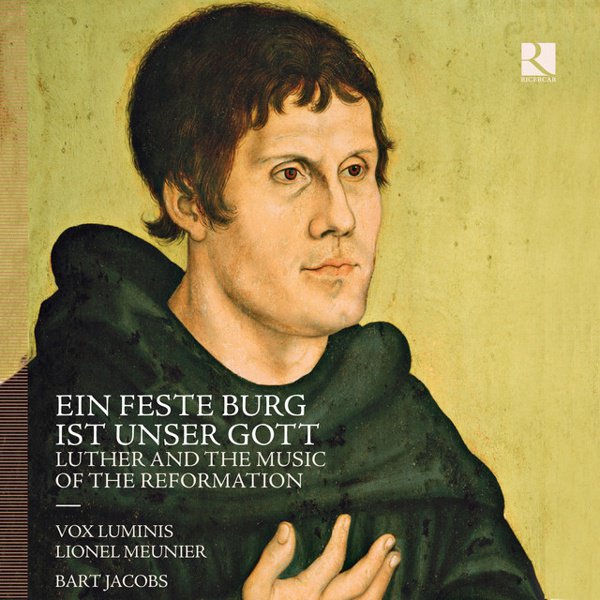 Ein Feste Burg ist Unser Gott: Luther and the Music of the Reformation cover