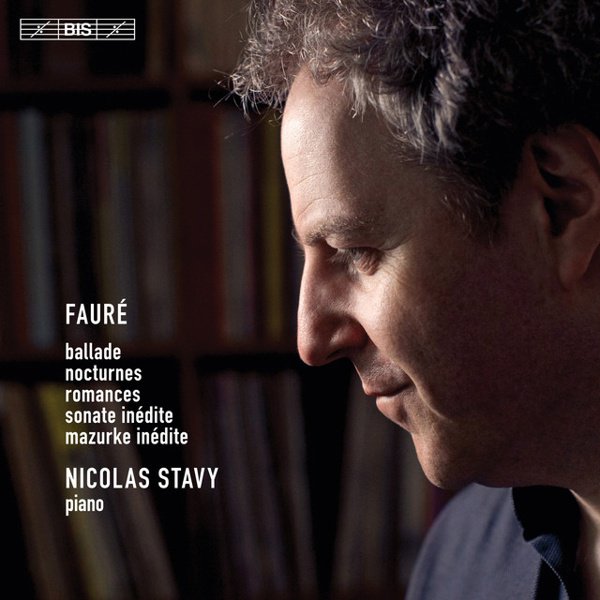 Fauré:  Ballade, Nocturnes, Romances, Sonate Inédite, Mazurke Inédite cover