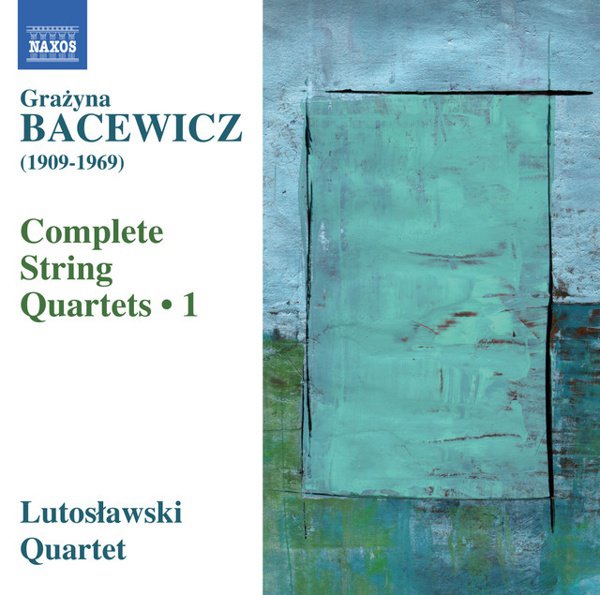 Grazyna Bacewicz: Complete String Quartets, Vol. 1 cover