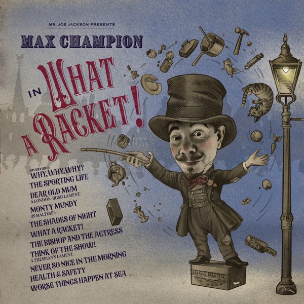 Mr. Joe Jackson presents Max Champion in &#8216;What A Racket!&#8217; cover