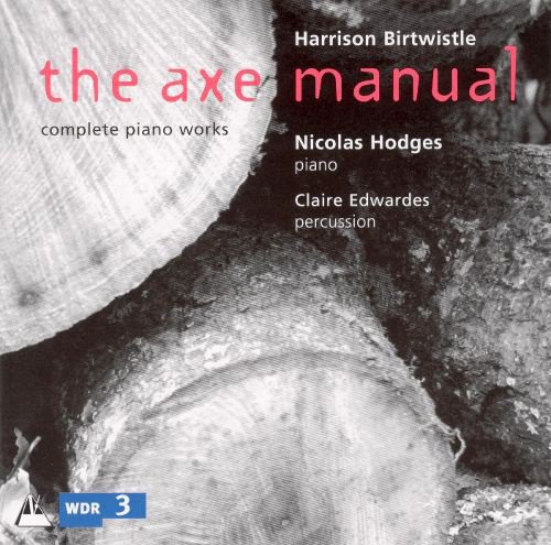 Harrison Birtwistle: The Axe Manual cover