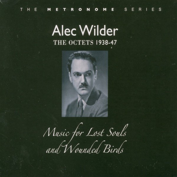 Music for Lost Souls and Wounded Birds: Octets by Alec Wilder, 1938-47 cover