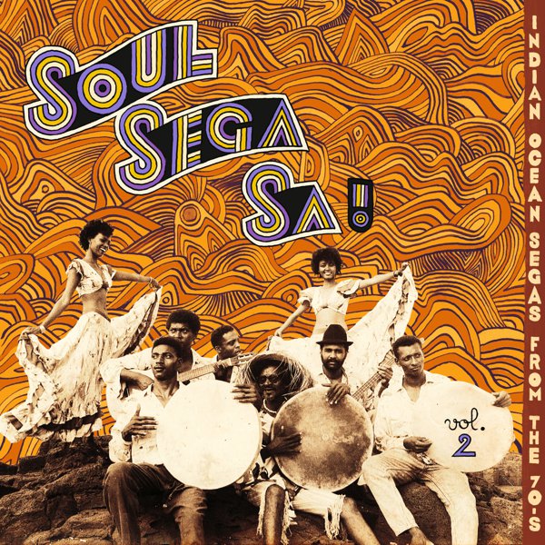 Soul Sega Sa, Vol. 2 (Indian Ocean Segas from the 70's) cover