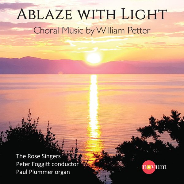 Ablaze with Light: Choral Music by William Petter album cover