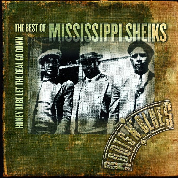 Honey Babe Let the Deal Go Down: The Best of the Mississippi Sheiks cover
