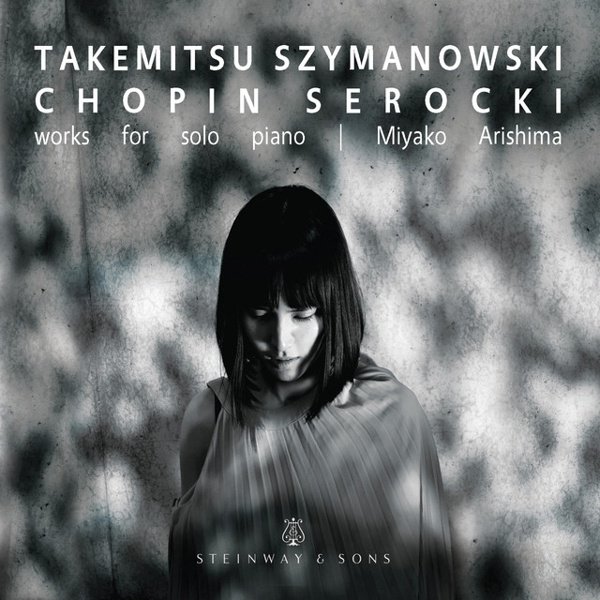 Takemitsu, Szymanowski, Chopin, Serocki: Works for solo piano cover