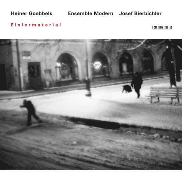 Heiner Goebbels: Eislermaterial cover