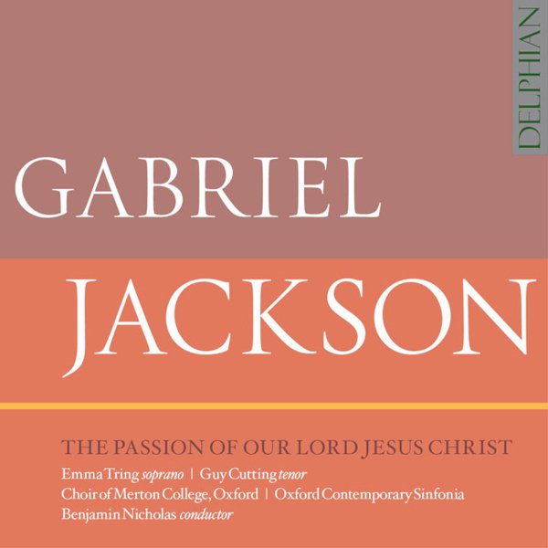 Gabriel Jackson: The Passion of Our Lord Jesus Christ cover