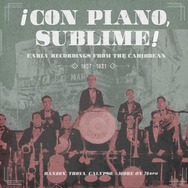 ¡Con Piano, Sublime!: Early Recordings from the Caribbean 1907​-​1921 cover