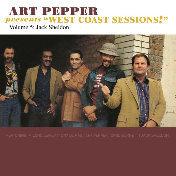 Art Pepper Presents “West Coast Sessions!” Volume 5: Jack Sheldon cover