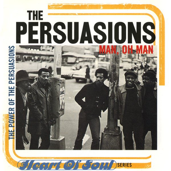 Man, Oh Man: The Power of the Persuasions cover