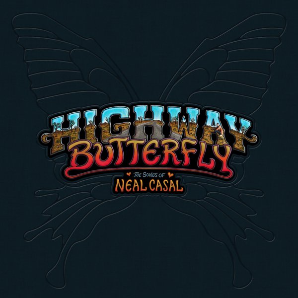 Highway Butterfly: The Songs of Neal Casal cover