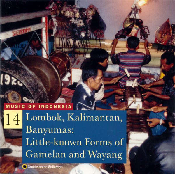 Music of Indonesia, Vol. 14: Lombok, Kalimantan, Banyumas: Little-Known Forms of Gamelan and Wayang cover
