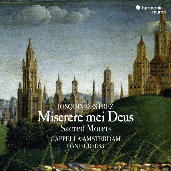 Josquin des Prez: Miserere mei Deus - Sacred Motets cover