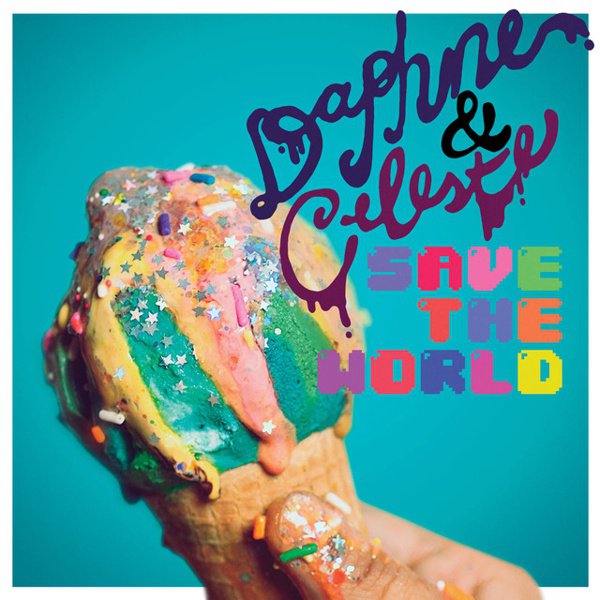 Daphne & Celeste Save the World album cover