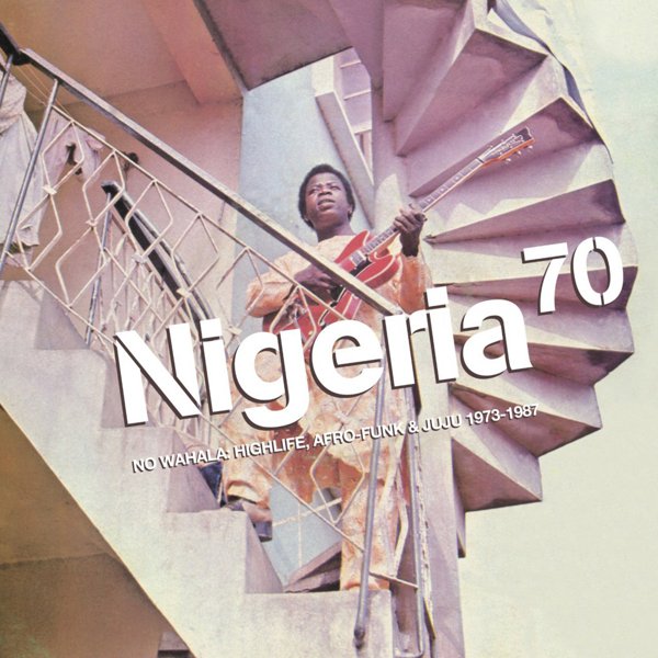 Nigeria 70: No Wahala (Highlife, Afro-Funk & Juju 1973-1987) cover