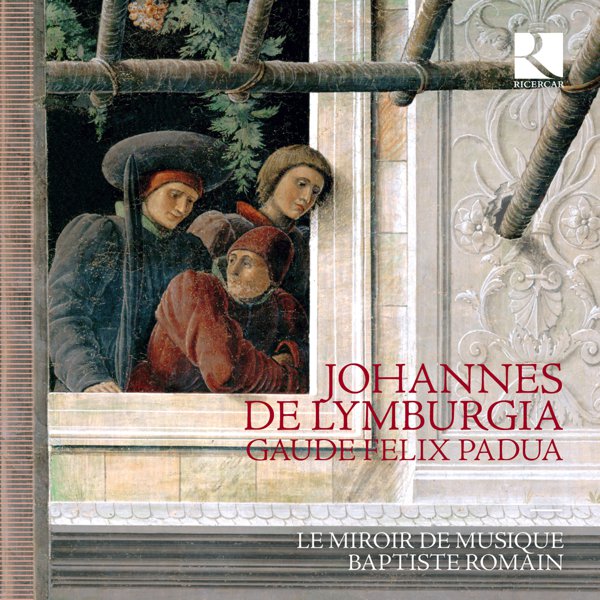 Johannes de Lymburgia: Gaude Felix Padua cover
