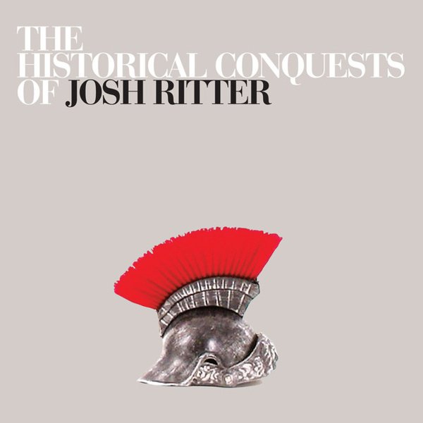 The Historical Conquests of Josh Ritter cover