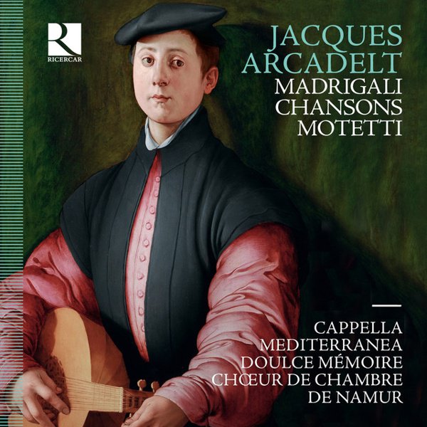 Jacques Arcadelt: Motetti; Madrigali; Chansons cover