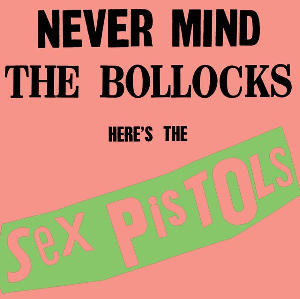 Never Mind the Bollocks Here’s the Sex Pistols album cover