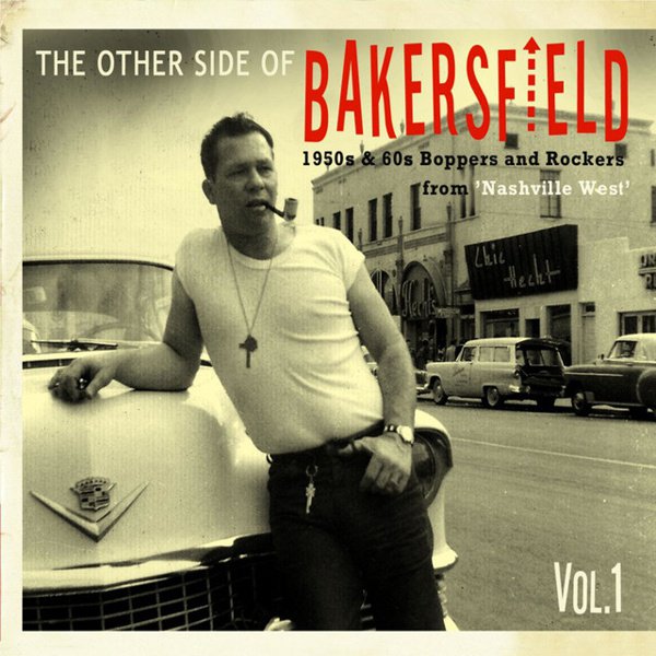 The Other Side of Bakersfield, Vol. 1: 1950s & 60s Boppers and Rockers From “Nashville West” cover