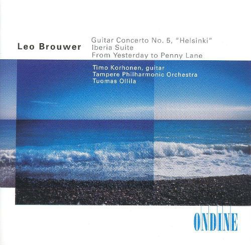 Leo Brouwer: Guitar Concerto No. 5 “Helsinki”; Iberia Suite; From Yesterday to Penny Lane cover