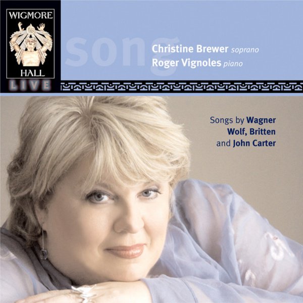Christine Brewer Sings Songs by Wagner, Wolf, Britten and John Carter album cover