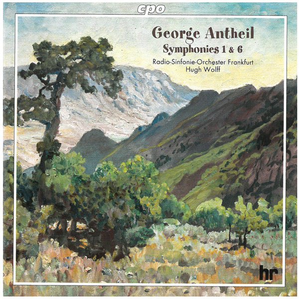 George Antheil: Symphonies 1 & 6 cover